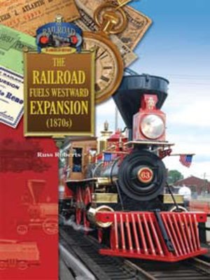 cover image of The Railroad Fuels Westward Expansion